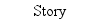 STORY